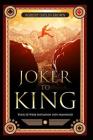Joker to King: Your 52-Week Initiation into Manhood By Robert Daylin Brown Cover Image