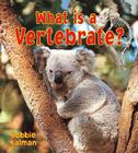 What Is a Vertebrate? (Big Science Ideas (Crabtree)) Cover Image