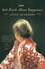 The Sad Truth About Happiness: A Novel By Anne Giardini Cover Image