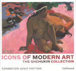 Icons of Modern Art: The Shchukin Collection By Anne Baldassari Cover Image