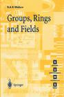 Groups, Rings and Fields (Springer Undergraduate Mathematics) By David A. R. Wallace Cover Image