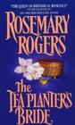 The Tea Planter's Bride By Rosemary Rogers Cover Image