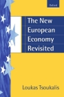 The New European Economy By Loukas Tsoukalis Cover Image