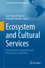 Ecosystem and Cultural Services: Environmental, Legal and Social Perspectives in Argentina (Latin American Studies Book) By Clara María Minaverry (Editor), Sebastián Valverde (Editor) Cover Image