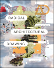 Radical Architectural Drawing (Architectural Design) Cover Image