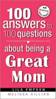 100 Answers about Being a Great Mom By Lila Empson Cover Image