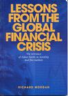 Lessons from the Global Financial Crisis: The Relevance of Adam Smith on Morality and Free Markets By Richard Morgan Cover Image