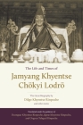 The Life and Times of Jamyang Khyentse Chökyi Lodrö: The Great Biography by Dilgo Khyentse Rinpoche and Other Stories By Dilgo Khyentse, Orgyen Tobgyal, Drubgyud Tenzin Rinpoche (Translated by), Khenpo Sonam Phuntsok (Translated by), Adam Pearcey (Foreword by) Cover Image