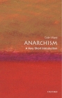 Anarchism: A Very Short Introduction (Very Short Introductions) By Colin Ward Cover Image