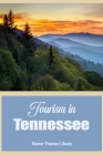 Tourism in Tennessee: Discover Tennessee's Beauty: Investigate Tennessee's Beauty By David Hidy Cover Image