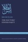 The Doctors' Dinner Party (Library of Arabic Literature) By Ibn Buṭlān, Philip F. Kennedy (Editor), Philip F. Kennedy (Translator) Cover Image