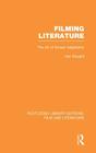 Filming Literature: The Art of Screen Adaptation (Routledge Library Editions: Film and Literature) Cover Image