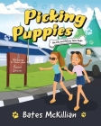 Picking Puppies: The Elly and Mitsey Tales Begin By Bates McKillian Cover Image