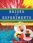 Bricks and Experiments: Build Challenges & Science Experiments to Dazzle Any Brick Enthusiast Cover Image