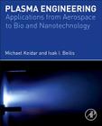 Plasma Engineering: Applications from Aerospace to Bio- And Nanotechnology Cover Image