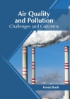 Air Quality and Pollution: Challenges and Concerns By Frieda Bush (Editor) Cover Image