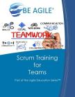 Scrum Training for Teams: Part of the Agile Education Series Cover Image