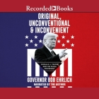 Original, Unconventional & Inconvenient: Donald J. Trump and His Maga Movement By Bob Ehrlich, Bob Ehrlich (Read by) Cover Image
