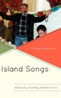 Island Songs: A Global Repertoire By Godfrey Baldacchino (Editor) Cover Image