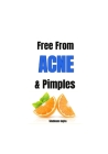 Free from Acne & Pimples: What pharma and doctors will never tell you! By Shubham Gupta Cover Image
