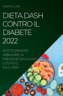 Dieta Dash Contro Il Diabete 2022: Ricette Sana Per Abbassare La Pressione Sanguigna Con Poco Zucchero By Marta Cini Cover Image