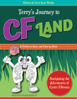 Terry's Journey to Cf Land: Navigating the Adventures of Cystic Fibrosis By Terry Gene Wright Cover Image