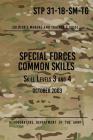 STP 31-18-SM-TG Special Forces Common Skills - Skill Levels 3 and 4: Soldier's Manual and Trainer's Guide By Headquarters Department of The Army Cover Image