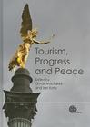 Tourism, Progress and Peace By Omar Moufakkir (Editor), I. Kelly (Editor) Cover Image
