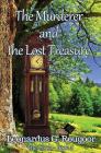 The Murderer and the Lost Treasure: The Clock Book 2 By Leonardus G. Rougoor Cover Image