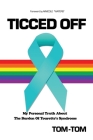Ticced Off: My Personal Truth About The Burden Of Tourette's Syndrome By Alinicole Waters (Foreword by), Alicia Waters, Tom- Tom Cover Image
