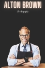 Alton Brown: The Biography By Ab Press Cover Image