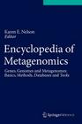 Encyclopedia of Metagenomics: Genes, Genomes and Metagenomes. Basics, Methods, Databases and Tools By Karen E. Nelson (Editor) Cover Image
