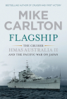 Flagship: The Cruiser HMAS Australia II and the Pacific War on Japan Cover Image