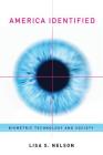 America Identified: Biometric Technology and Society By Lisa S. Nelson Cover Image