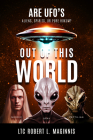 Out of this World: Are UFOs Aliens, Spirits, or Pure Hokum? Cover Image