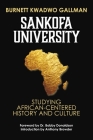 Sankofa University: Studying African-Centered History and Culture Paperback By Kwadwo Gallman Burnett Cover Image