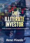 The Illiterate Investor: Simple Strategies to Invest in the Stock Market Cover Image