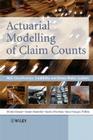 Actuarial Modelling of Claim Counts: Risk Classification, Credibility and Bonus-Malus Systems Cover Image