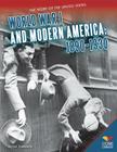 World War I and Modern America: 1890-1930 (Story of the United States) By Lori Fromowitz Cover Image