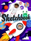 Sketchbook: A Drawing Notebook with Astronauts, Rockets, and Cute Aliens, Sketch Pad (8.5x11) By Emilie Marie Powers Cover Image