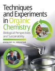 Techniques and Experiments in Organic Chemistry: Biological Perspectives and Sustainability By Gregory K. Friestad Cover Image