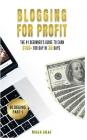 Blogging For Profit: The #1 Beginner's Guide to Earn $100+ For Day in 30 Days (Only High-Profitable Online Marketing Strategies) By Mark Gray Cover Image