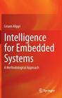 Intelligence for Embedded Systems: A Methodological Approach By Cesare Alippi Cover Image