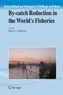 By-Catch Reduction in the World's Fisheries (Reviews: Methods and Technologies in Fish Biology and Fisher #7) By Steven J. Kennelly (Editor) Cover Image