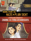 Hiding from the Nazis in Plain Sight: A Graphic Novel Biography of Zhanna and Frina Arshanskaya By Aleksandar Sotirovski (Illustrator), Lydia Lukidis Cover Image