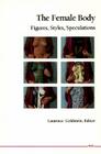 The Female Body: Figures, Styles, Speculations By Laurence Goldstein (Editor) Cover Image