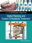Digital Planning and Custom Orthodontic Treatment By K. Hero Breuning (Editor), Chung H. Kau (Editor) Cover Image