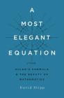 A Most Elegant Equation: Euler's Formula and the Beauty of Mathematics Cover Image