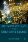 Capitalism and Class in the Gulf Arab States Cover Image