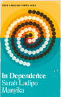 In Dependence By Sarah Ladipo Manyika Cover Image